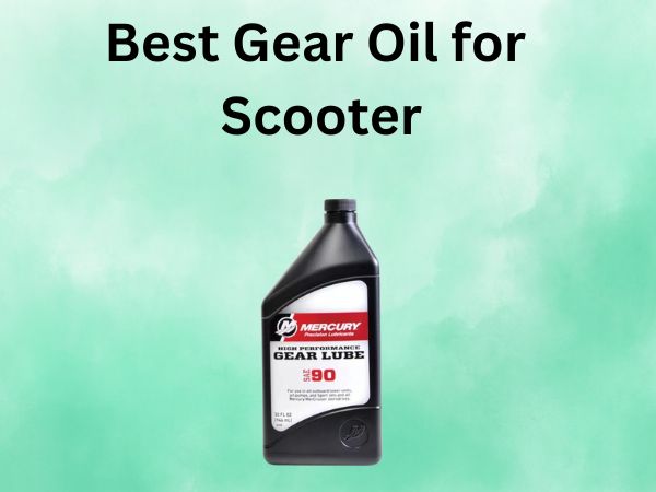 Best Gear Oil for Scooter