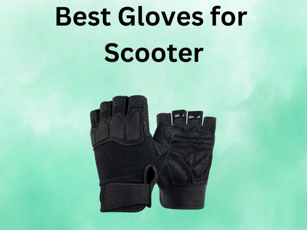 Best Gloves for Scooter