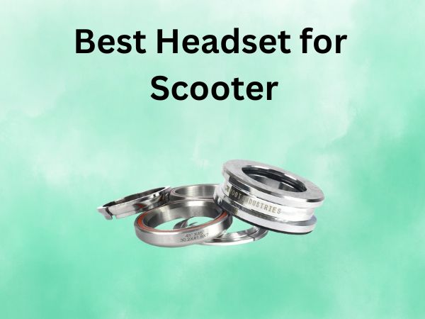 Best Headset for Scooter