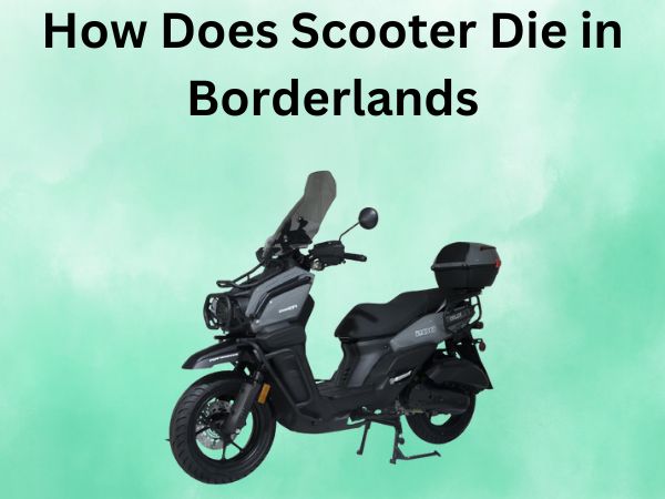 How Does Scooter Die in Borderlands