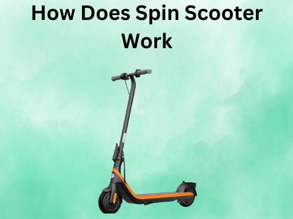 How Does Spin Scooter Work