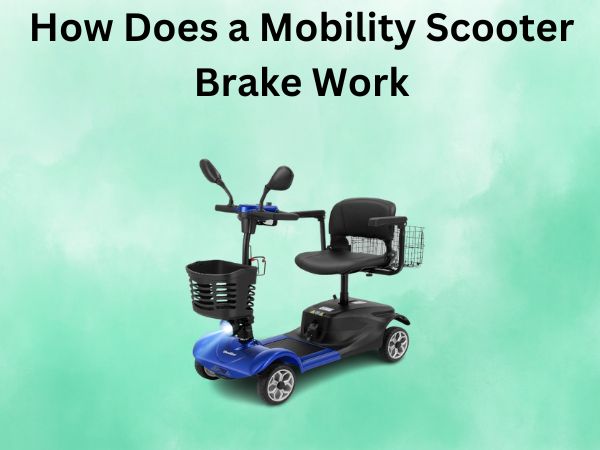 How Does a Mobility Scooter Brake Work