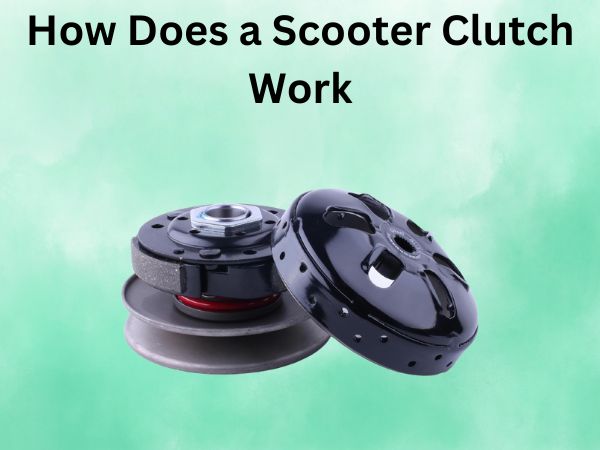 How Does a Scooter Clutch Work