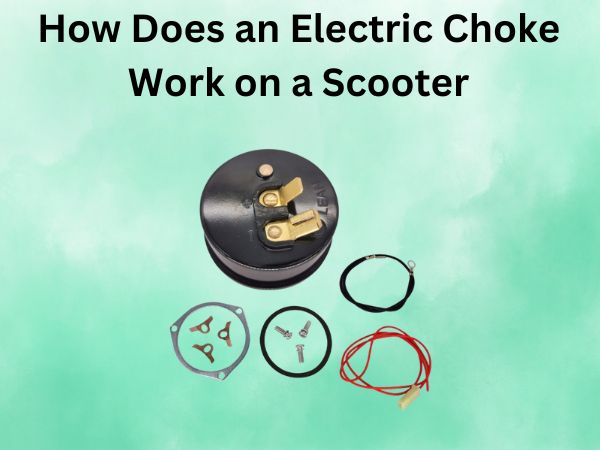 How Does an Electric Choke Work on a Scooter