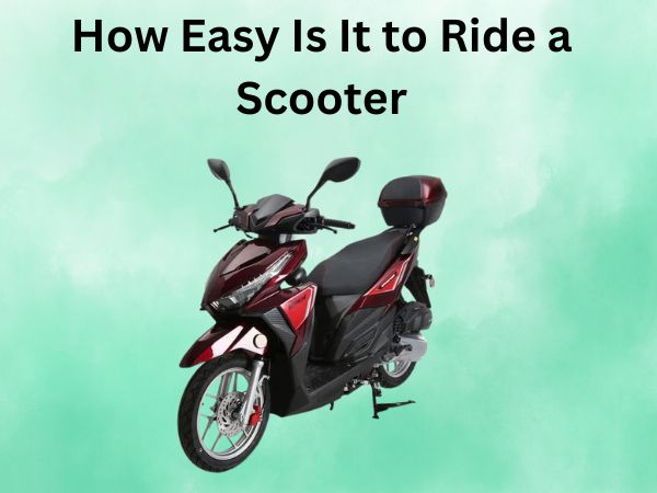 How Easy Is It to Ride a Scooter