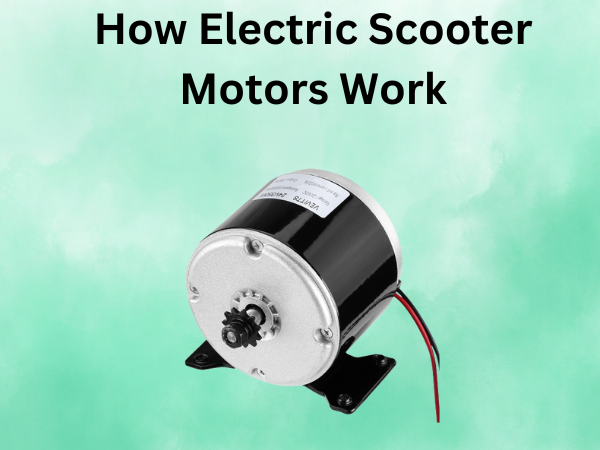 How Electric Scooter Motors Work
