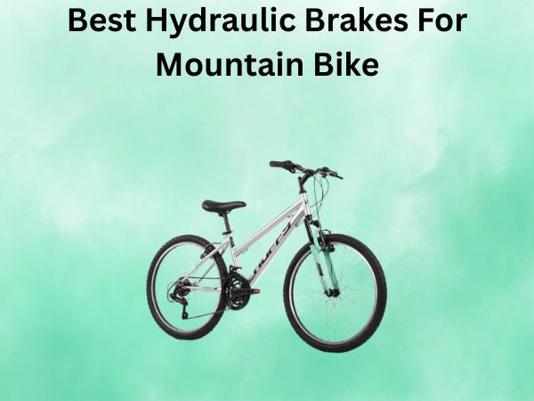 Best Hydraulic Brakes For Mountain Bike