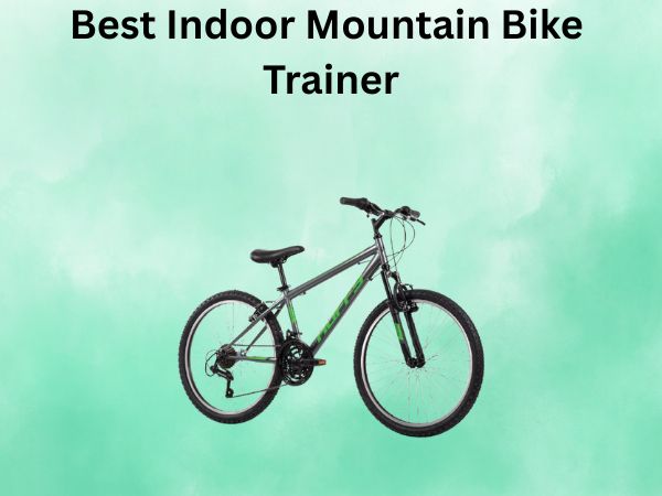 Best Indoor Mountain Bike Trainer