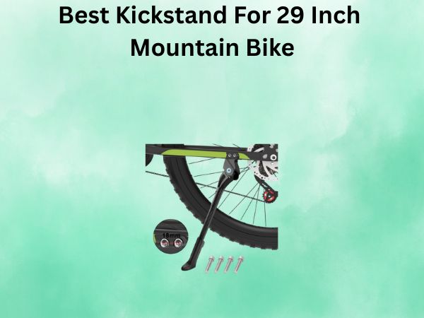 Best Kickstand For 29 Inch Mountain Bike