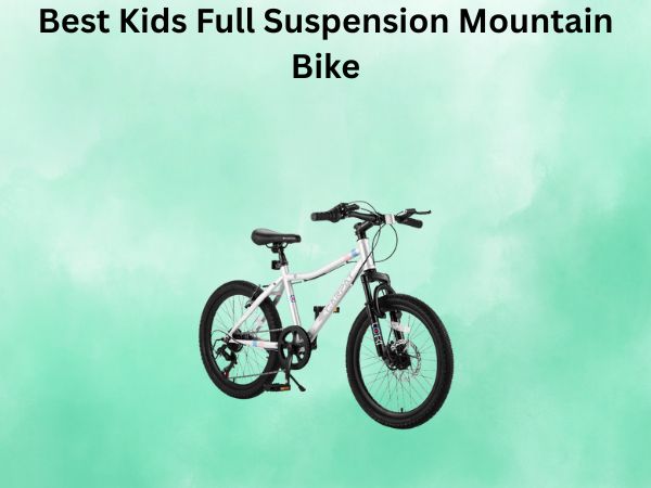 Best Kids Full Suspension Mountain Bike