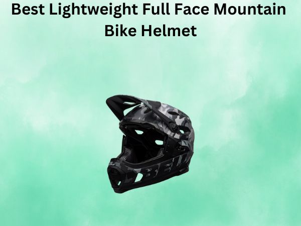 Best Lightweight Full Face Mountain Bike Helmet