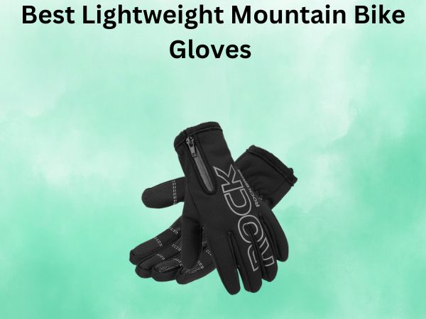 Best Lightweight Mountain Bike Gloves