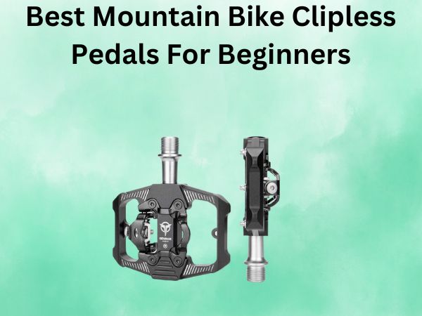 Best Mountain Bike Clipless Pedals For Beginners