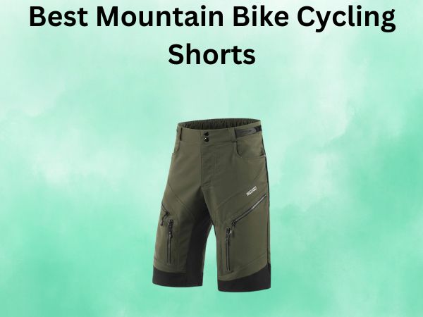 Best Mountain Bike Cycling Shorts