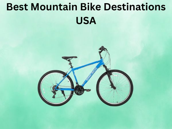 Best Mountain Bike Destinations USA