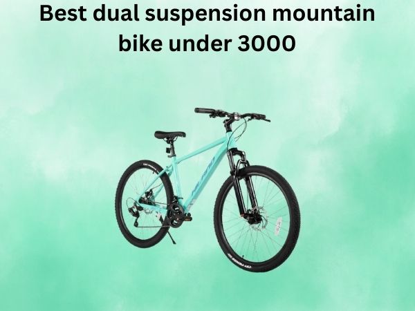 Best dual suspension mountain bike under 3000