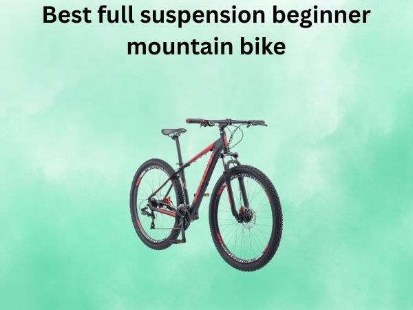 Best full suspension beginner mountain bike