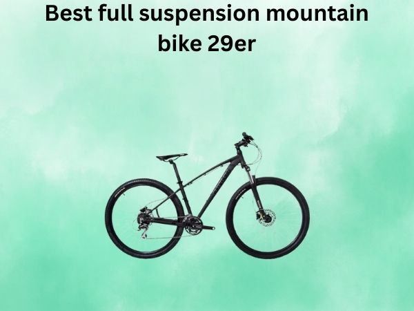 Best full suspension mountain bike 29er