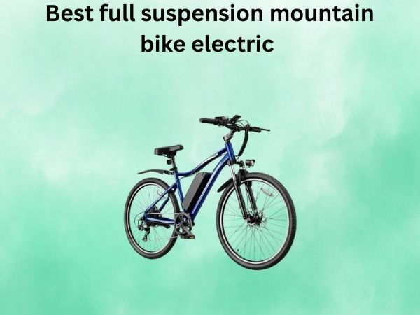 Best full suspension mountain bike electric
