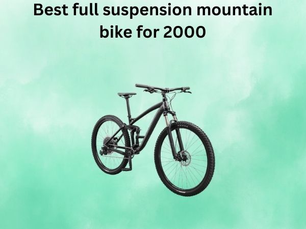 Best full suspension mountain bike for 2000