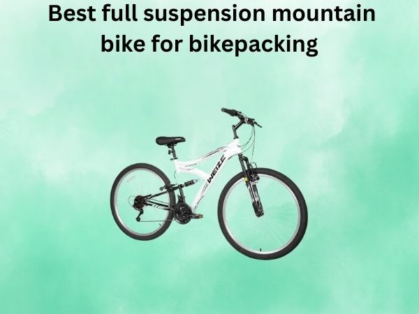 Best full suspension mountain bike for bikepacking