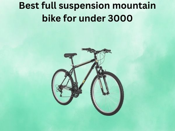 Best full suspension mountain bike for under 3000