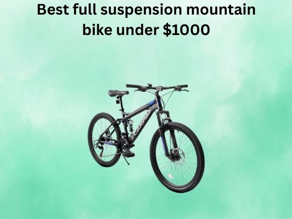 Best full suspension mountain bike under $1000