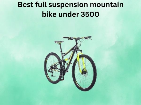 Best full suspension mountain bike under 3500