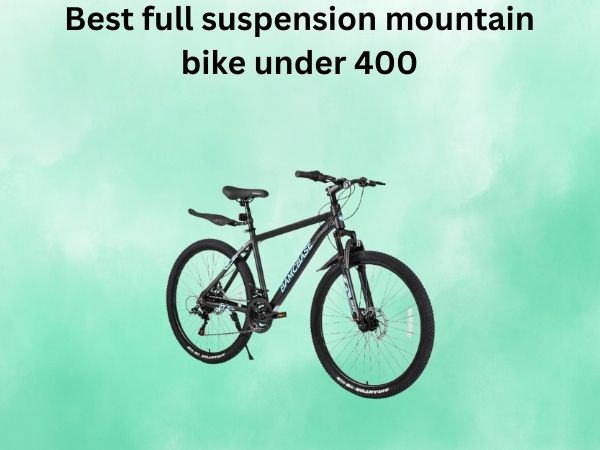 Best full suspension mountain bike under 400