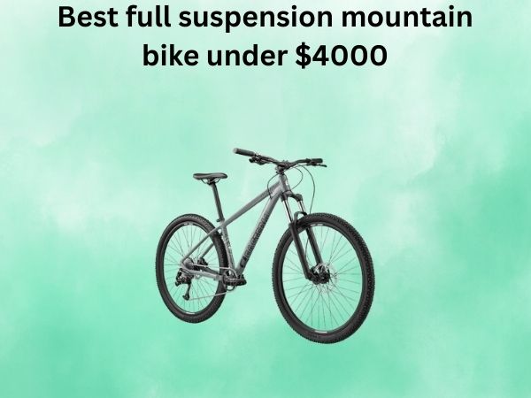 Best full suspension mountain bike under $4000