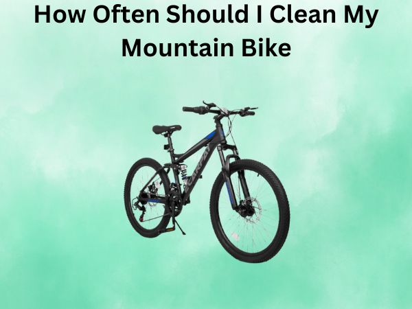 How Often Should I Clean My Mountain Bike