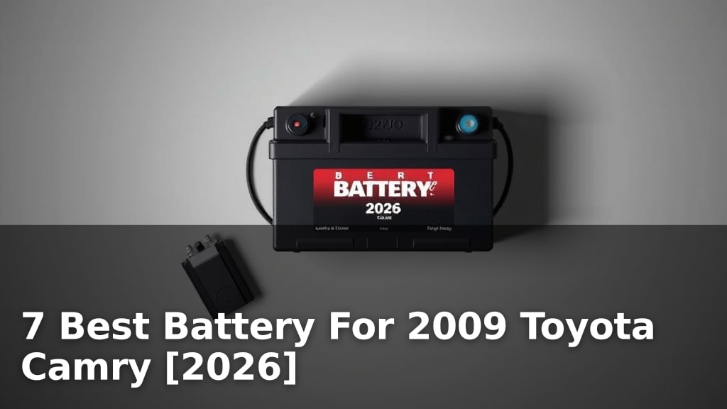 7 Best Battery For 2009 Toyota Camry [2026]