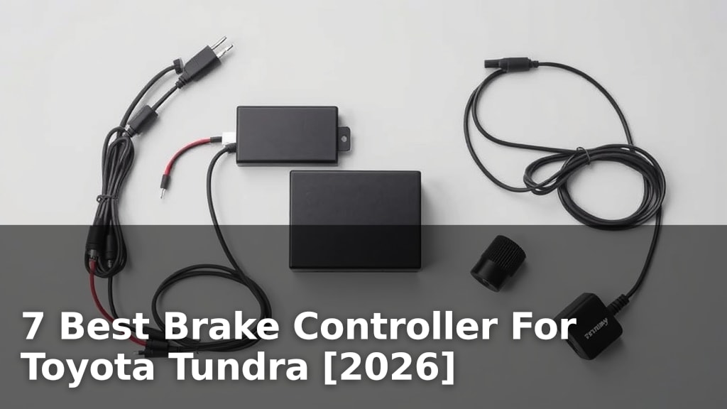 7 Best Brake Controller For Toyota Tundra [2026]