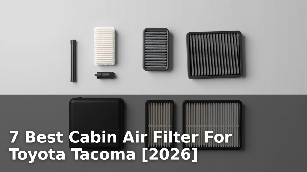7 Best Cabin Air Filter For Toyota Tacoma [2026]