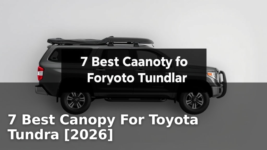 7 Best Canopy For Toyota Tundra [2026]