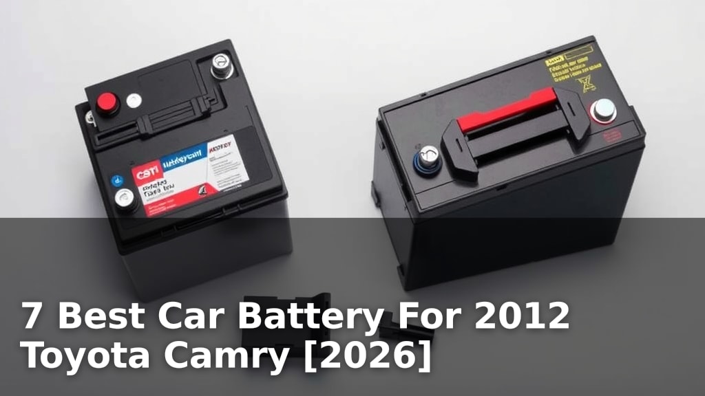 7 Best Car Battery For 2012 Toyota Camry [2026]
