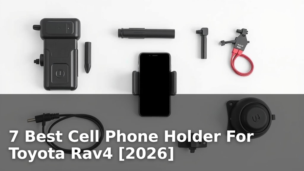 7 Best Cell Phone Holder For Toyota Rav4 [2026]