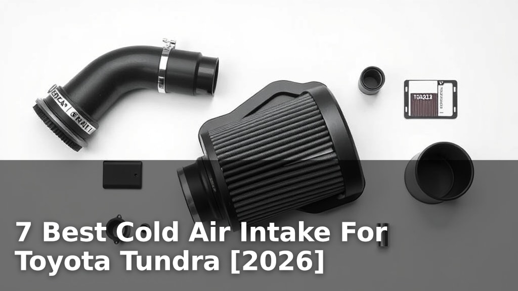 7 Best Cold Air Intake For Toyota Tundra [2026]