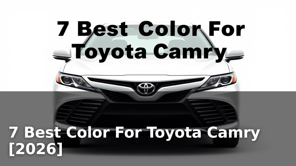 7 Best Color For Toyota Camry [2026]