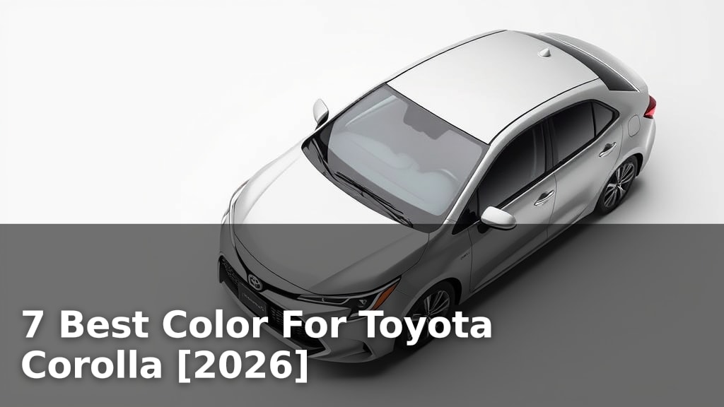 7 Best Color For Toyota Corolla [2026]