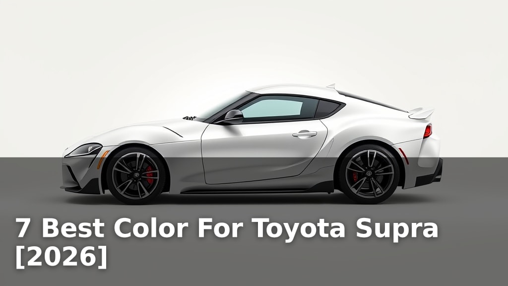 7 Best Color For Toyota Supra [2026]