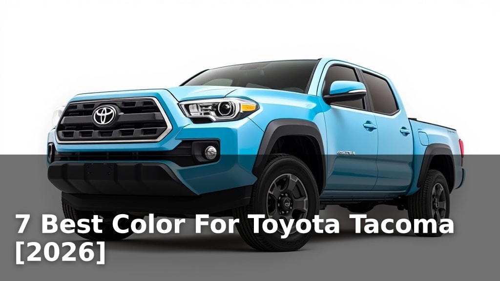 7 Best Color For Toyota Tacoma [2026]