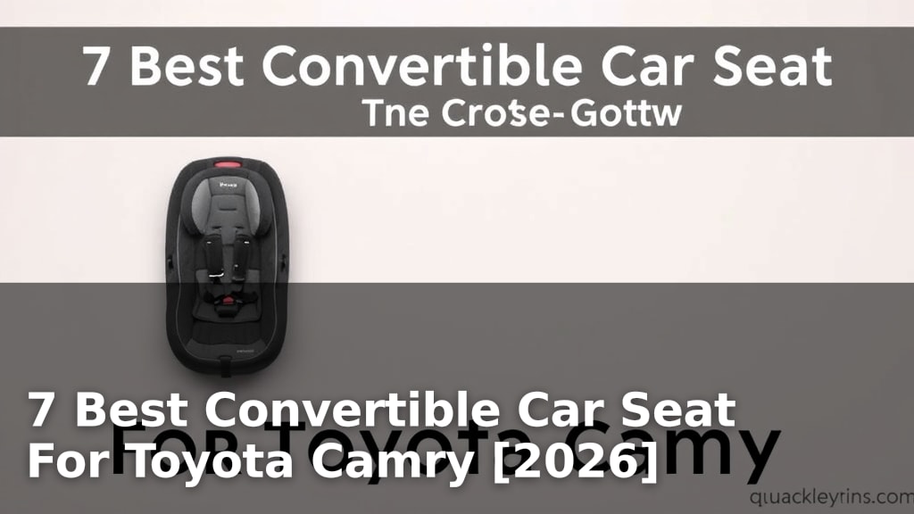 7 Best Convertible Car Seat For Toyota Camry [2026]