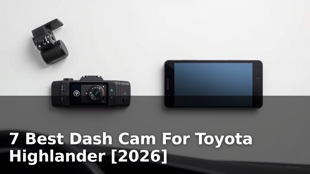 7 Best Dash Cam For Toyota Highlander [2026]
