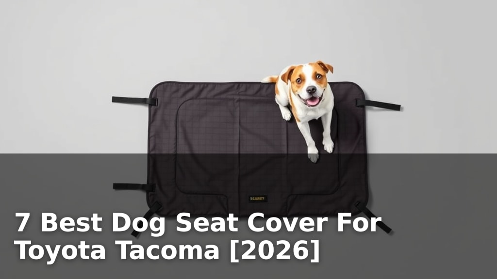 7 Best Dog Seat Cover For Toyota Tacoma [2026]