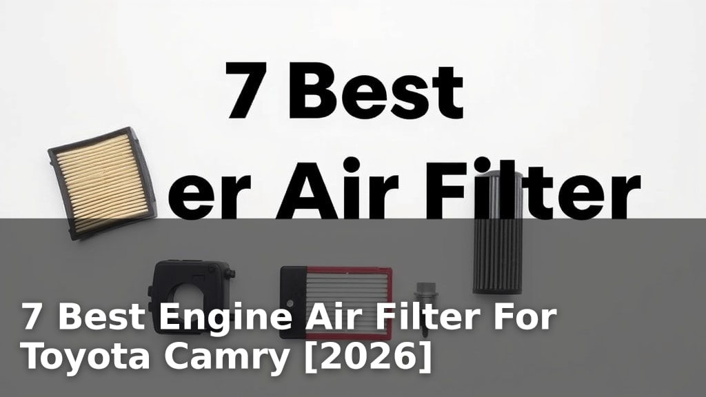 7 Best Engine Air Filter For Toyota Camry [2026]