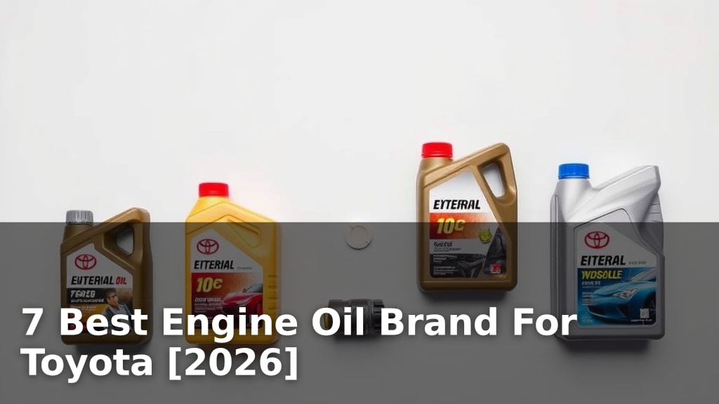 7 Best Engine Oil Brand For Toyota [2026]