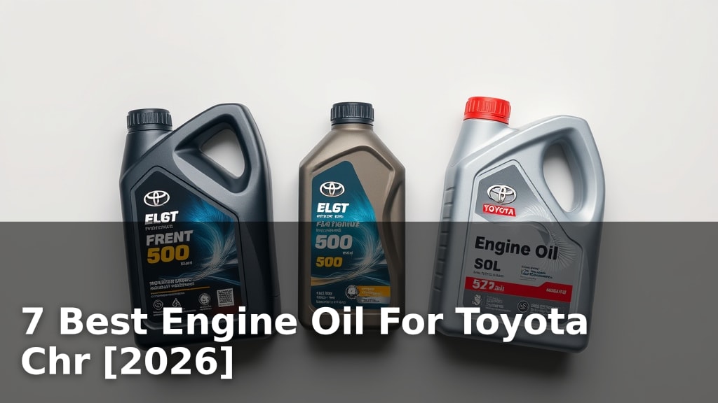 7 Best Engine Oil For Toyota Chr [2026]