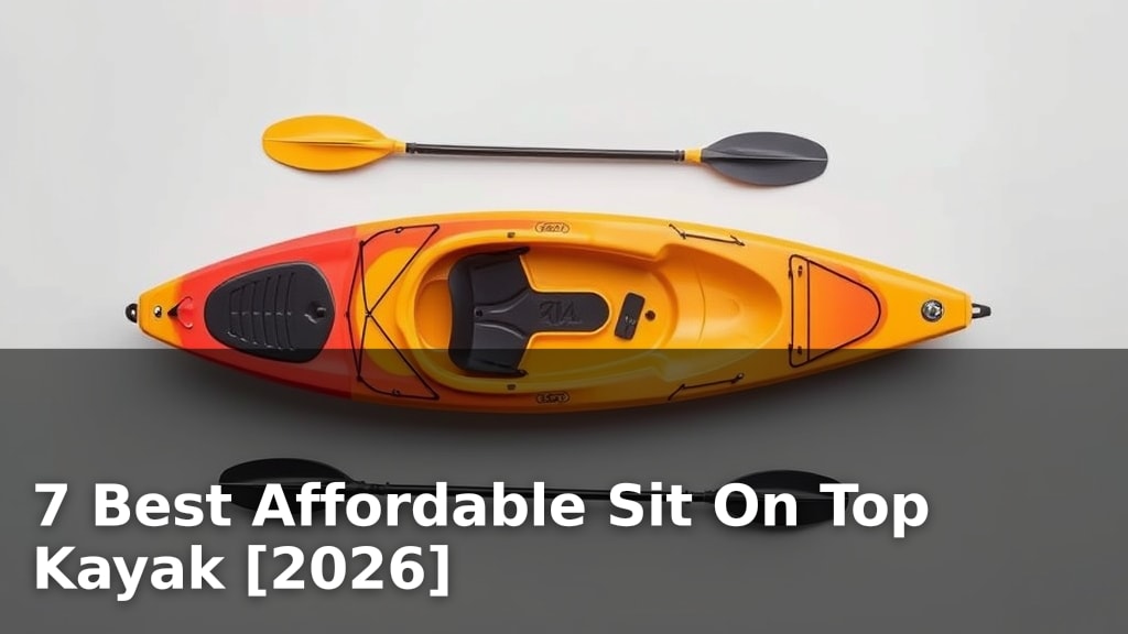 7 Best Affordable Sit On Top Kayak [2026]