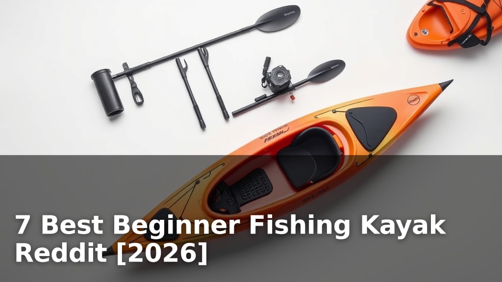 7 Best Beginner Fishing Kayak Reddit [2026]